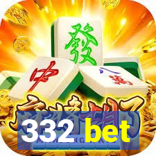 332 bet